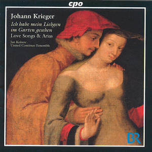 Johann Krieger Ich habe mein Liebgen im Garten gesehen Love Songs & Arias / cpo Johann Krieger Ich habe mein Liebgen im Garten gesehen Love Songs & Arias / cpo