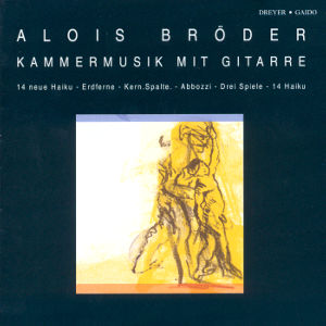 Alois Bröder, Kammermusik mit Gitarre / Dreyer Gaido Alois Bröder, Kammermusik mit Gitarre / Dreyer Gaido