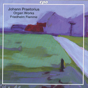 Johann Praetorius Selected Organ Works / cpo