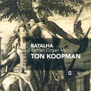 Batalha, Iberian Organ Music / Challenge Classics Batalha, Iberian Organ Music / Challenge Classics