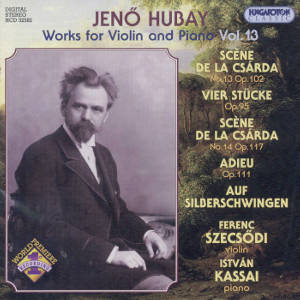 Jenő Hubay, Works for Violin & Piano / Hungaroton Jenő Hubay, Works for Violin & Piano / Hungaroton