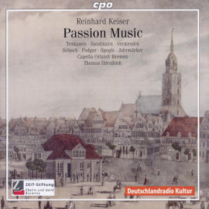 Reinhard Keiser Passion Music / cpo