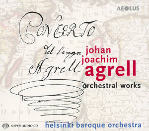 Johan Joachim Agrell Orchestral Works / Aeolus Johan Joachim Agrell Orchestral Works / Aeolus