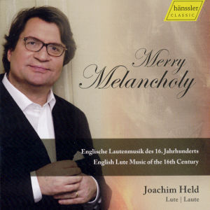 Merry Melancholy, Englische Lautenmusik des 16. Jahrhunderts / hänssler CLASSIC