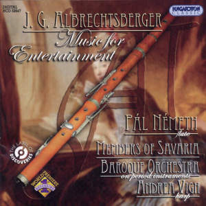 Johann Georg Albrechtsberger Music for Entertainment with Flute / Hungaroton Johann Georg Albrechtsberger Music for Entertainment with Flute / Hungaroton