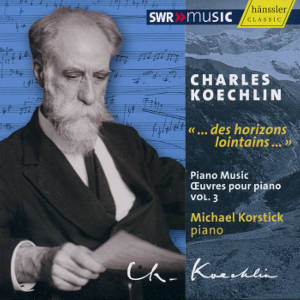 Charles Koechlin, Œuvre pour piano Vol. 3 / SWRmusic