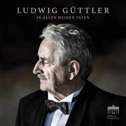 CD und DVD Ludwig Guettler Alle meine Taten, Foto: Berlin Classics