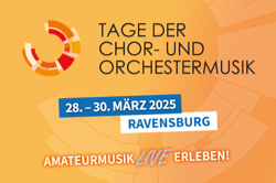 Tage der Chor- und Orchestermusik 2025 in Ravensburg